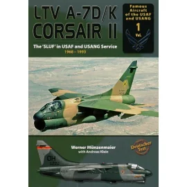 Vought A-7D/K Corsair II The SLUF in USAF and USANG Service 1968-1993