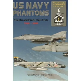 The Ultimate F-4 Phantom Collection No.3 US Navy Phantoms à Atlantic and Pacific Fleet Units 1960 à 2004