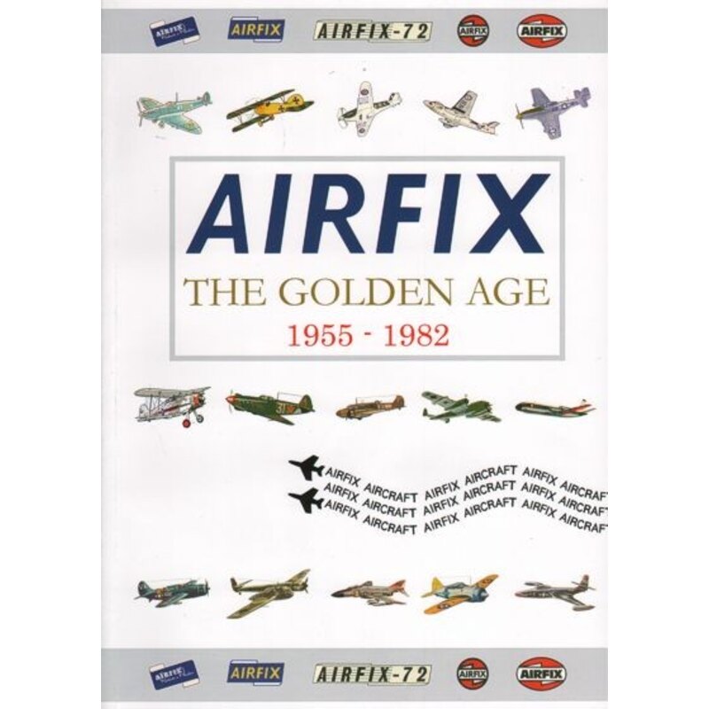 Airfix - The Golden Ages 1955-1982