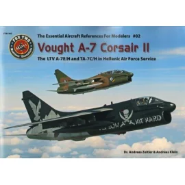 Vought A-7 Corsair II. The Essential Aircraft References For Modellers #01