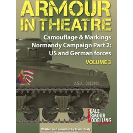 Camouflage & Markings Normandy Campaign Part 2: US and German forces volume 3 written and compiled by Mark Healey