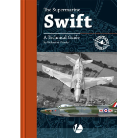 Book AD-4 Supermarine Swift, A Technical Guide by Richard Franks&bullet - A wealth of historical photographs&bullet - Walkaround